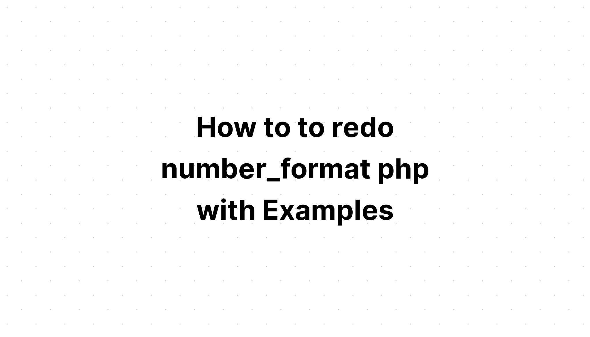 Cách làm lại number_format php với các ví dụ